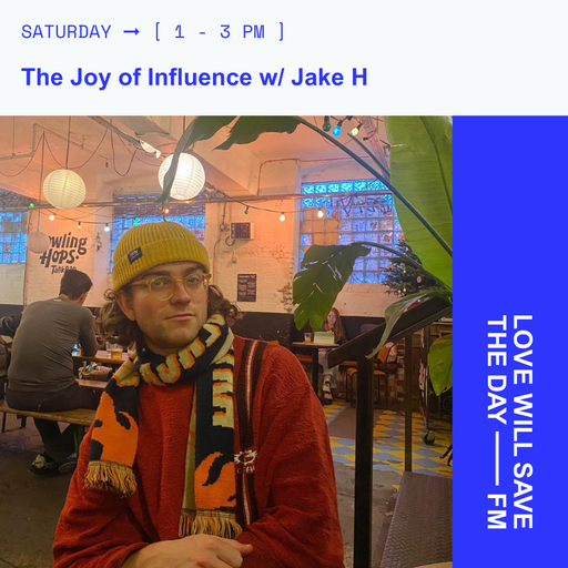 2026-03-14 The Joy of Influence - Jake H | LWSTD-FM