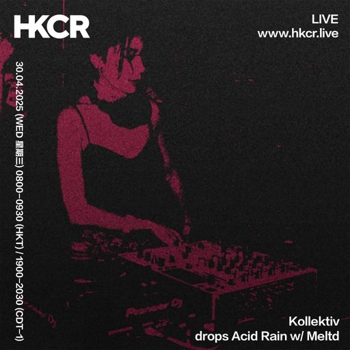 Kollektiv drops Acid Rain w/ Meltd - 30/04/2025