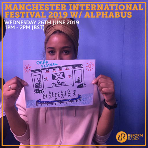 Manchester International Festival 2019 w/ Alphabus 26th June 2019