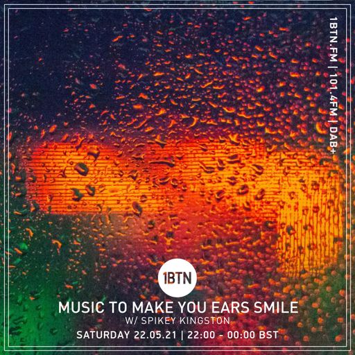 Music To Make Your Ears Smile with Spikey Kingston - 22.05.2021
