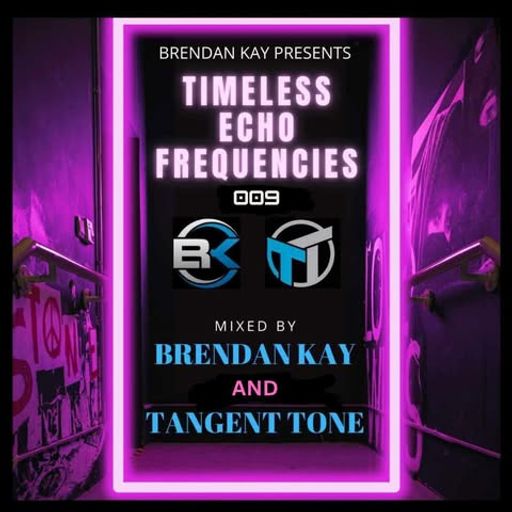 Tranceformerz Radio Presents Timeless Echo Frequencies 009 (mixed By Brendan-Kay & Tangent Tone)