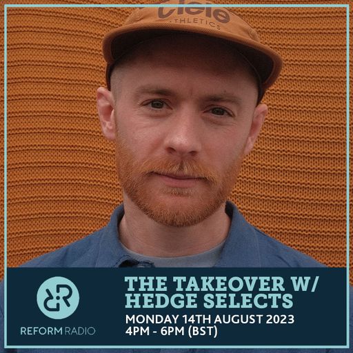 The Takeover w/ Hedge Selects 14th August 2023