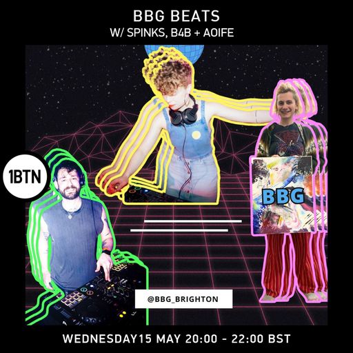 BBG Beats w/ Spinks & B4B & Aoife - 15.05.24