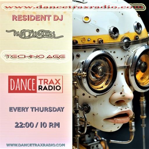 Techno Age #07 Paul Pilgrims for Dance Trax Radio (NL) 2K24
