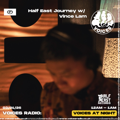 Half East Journey w/ Vince Lam - 03/01/26 [Voices Radio]