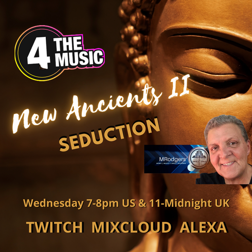 MRodgers - 4TM Exclusive - New Ancients II - Seduction - 16 March 2022