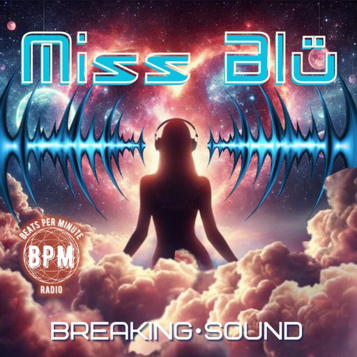 MISS BLÜ LIVE! - BPM RADIO Breaking • Sound