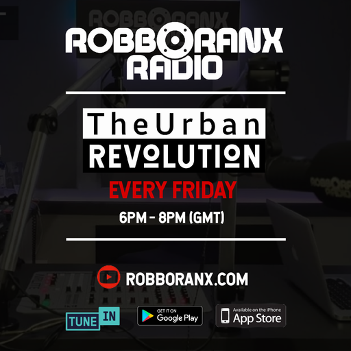 The Urban Revolution Show (Robbo Ranx Radio 05|02|21)