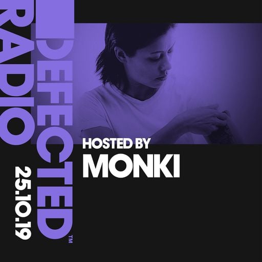 Defected Radio Show presented by Monki - 25.10.19