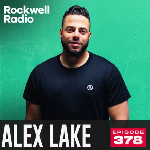 ROCKWELL RADIO - ALEX LAKE - DEC 2024 (EP. 378)