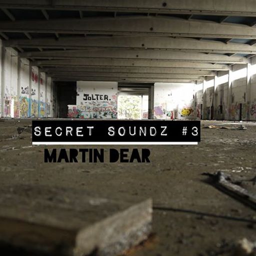 Secret Soundz #3 - Martin Dear 