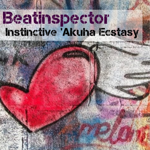Beatinspector - Instinctive 'Akuha Ecstasy
