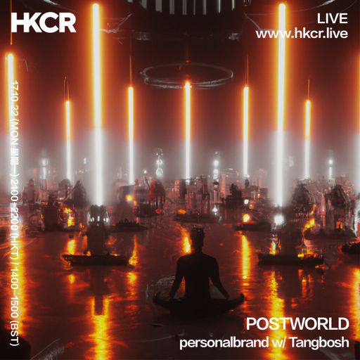 POSTWORLD: personalbrand w/Tangbosh - 17/10/2022