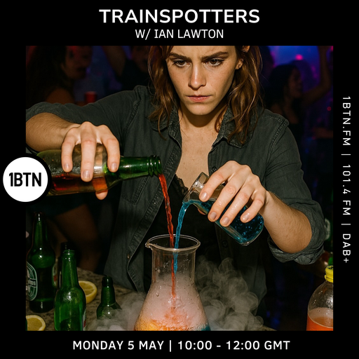 Trainspotters w/ Ian Lawton - 05.05.25