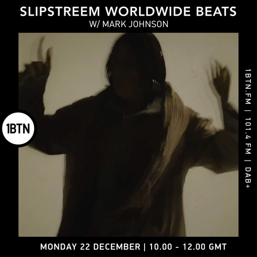 Slipstreem Worldwide Beats w/ Mark Johnson - 22.12.25