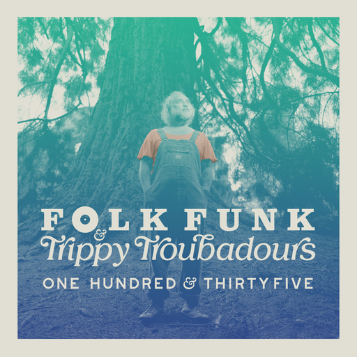 Folk Funk & Trippy Troubadours 135