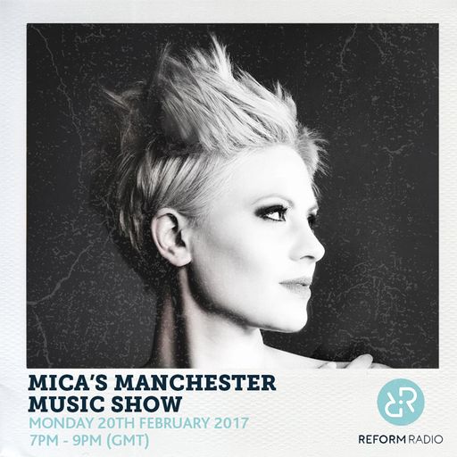 Mica's Manchsester Music Show 20th February 2017