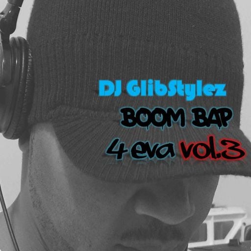 DJ GlibStylez - Boom Bap 4-Eva' Vol.3