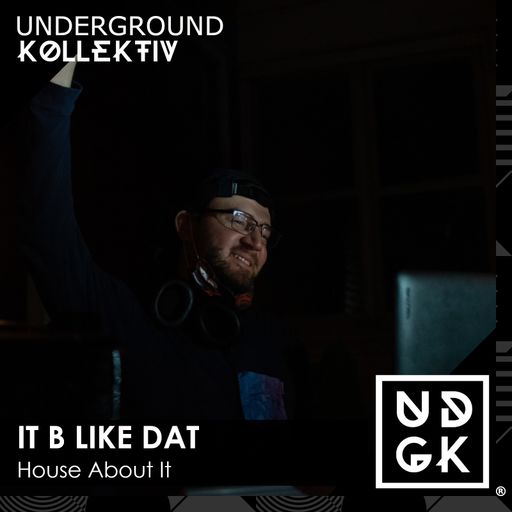It B Like Dat - House About It (UDGK: 10/03/2025)