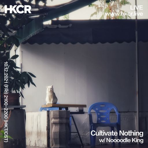 Cultivate Nothing w/ Noooodle King - 10/12/2021