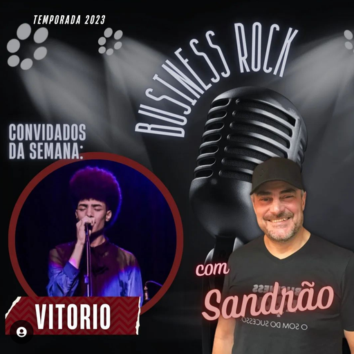 Business Rock 004 - Entrevista Vitorio - 1.3.2023