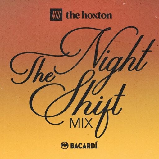 NTS x The Hoxton - The Night Shift Mix - 8th January 2025
