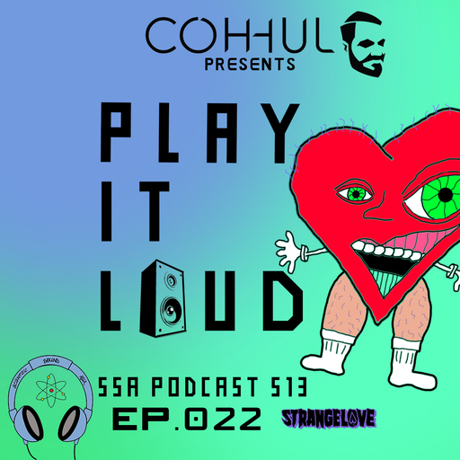 Scientific Sound Asia Radio Podcast 513 is Coh-huls' 'Play It Loud' 22.