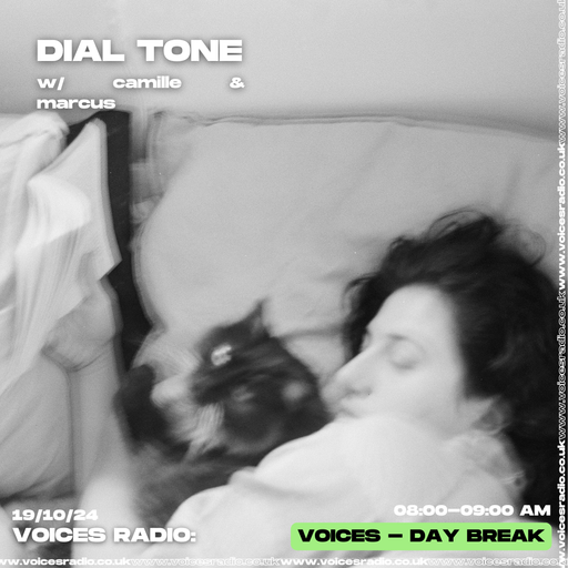 Dial Tone #16 w/ Camille and Marcus - 19/10/24 [Voices Radio]