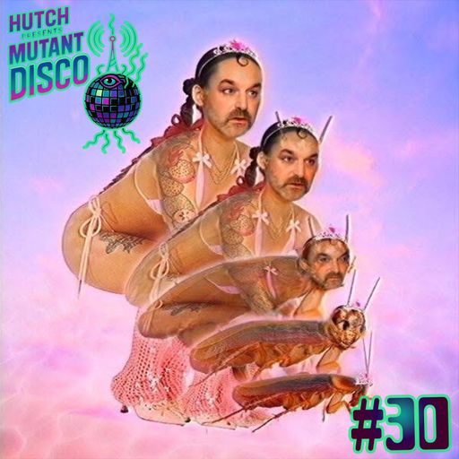 HUTCH PRESENTS MUTANT DISCO THIRTY