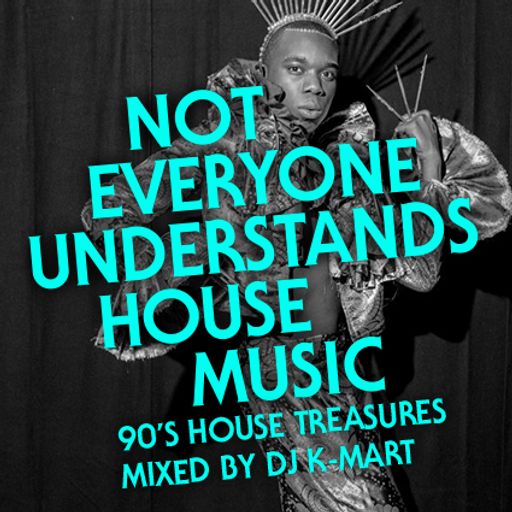 Not Everyone Understands House Music