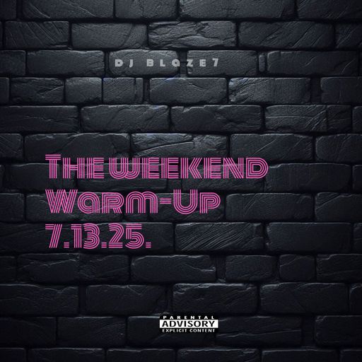 The weekend Warm-Up 7.13.25.