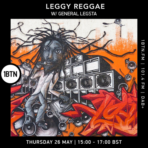 Leggy Reggae with General Legsta - 26.05.2022