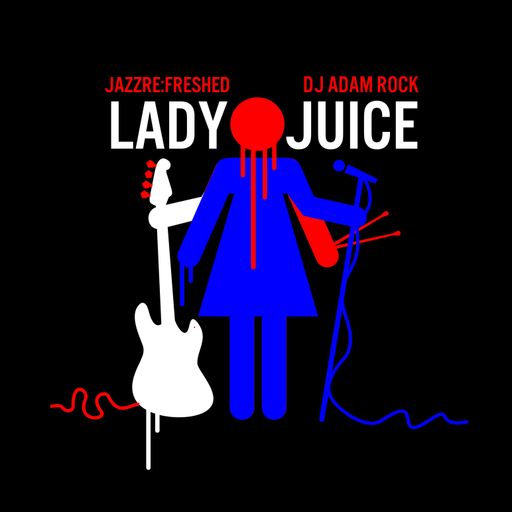 Lady Juice - jazz re:freshed mix by Dj Adam Rock