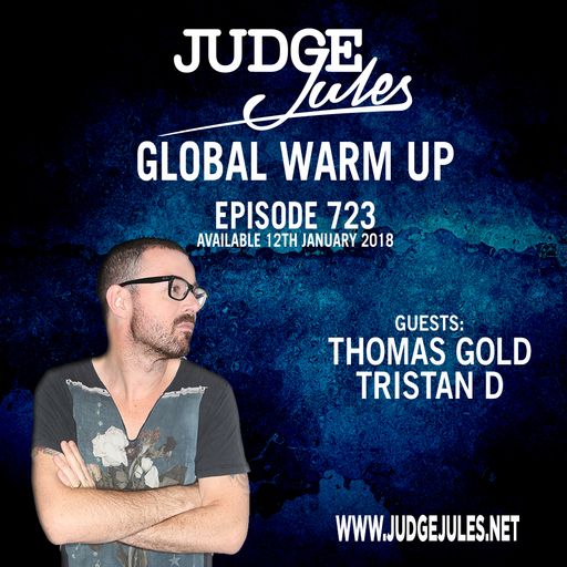 JUDGE JULES PRESENTS THE GLOBAL WARM UP EPISODE 723