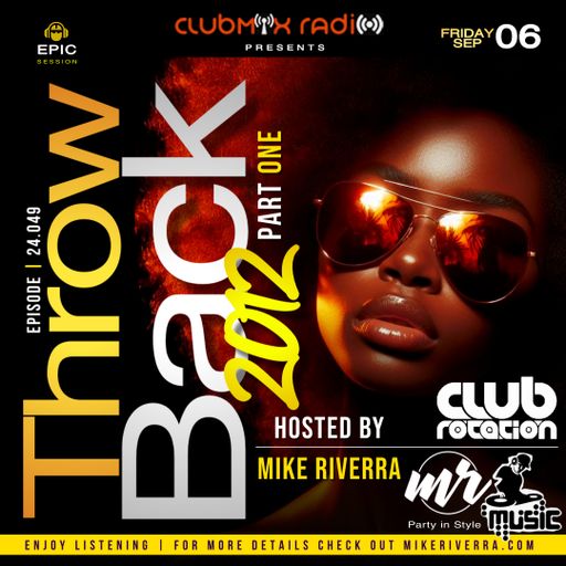 Mike Riverra - Club Rotation Live 24.049 (Throwback 2k12 Part One | 30 tracks in 60 mins)
