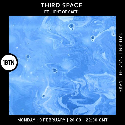 Third Space ft. Light Of Cacti - 19.02.24