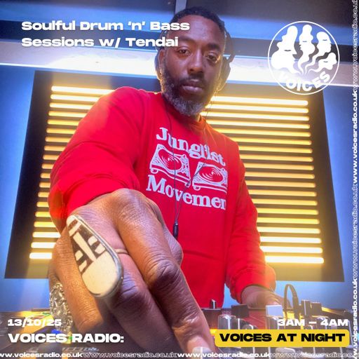 Soulful Drum 'n' Bass Sessions w/ Tendai - 13/10/25 - Voices Radio