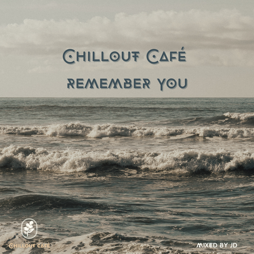 Chillout Café Remember You