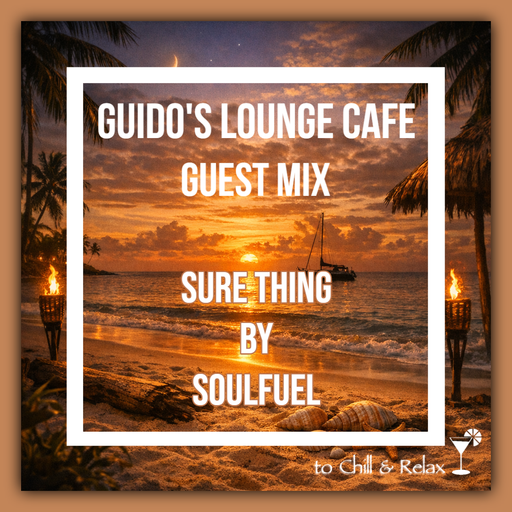 Guido's Lounge Cafe Guest mix (Sure Thing) by Soulfuel