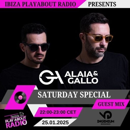 Alaia & Gallo - Saturday Special Guest Mix