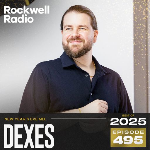 ROCKWELL RADIO - DEXES - BEST OF 2025 (EP. 495)