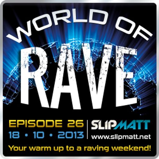 Slipmatt - World Of Rave #26