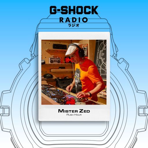 G-SHOCK Radio Present... Rush Hour with Mista Zed - 03/10