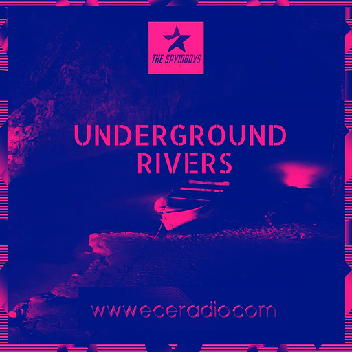 ECEradio.com " UNDERGROUND RIVERS " Episode 21