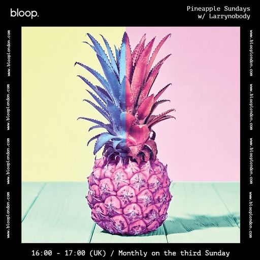 Pineapple Sundays w/ Larrynobody - 21.08.22
