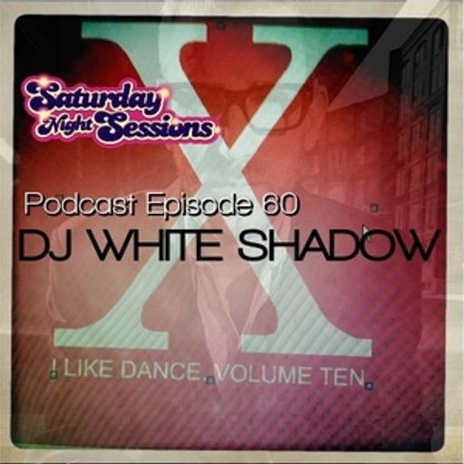 DJ White Shadow - I Like Dance Vol 10 / Episode 60