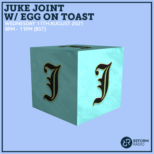 Juke Joint w/ Egg On Toast 11th August 2021