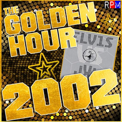 THE GOLDEN HOUR : 2002 (1) *SELECT EARLY ACCESS*