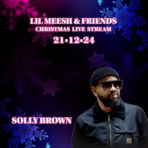 Solly Brown - Lil Meesh & Friends Christmas Live Stream 21.12.24
