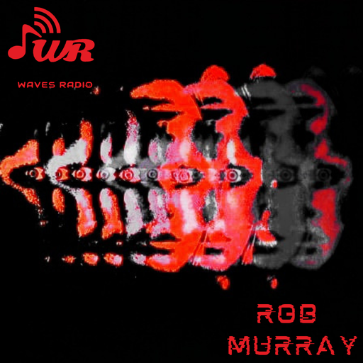 ROB MURRAY for Waves Radio #88